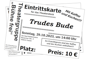 Ticketreservierung für das Theaterstück "Trudes Bude"